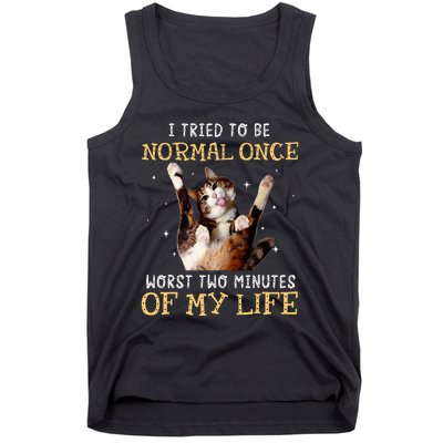 I Tried To Be Normal Once Worst Two Minutes Of My Life Tank Top