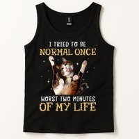 I Tried To Be Normal Once Worst Two Minutes Of My Life Tank Top