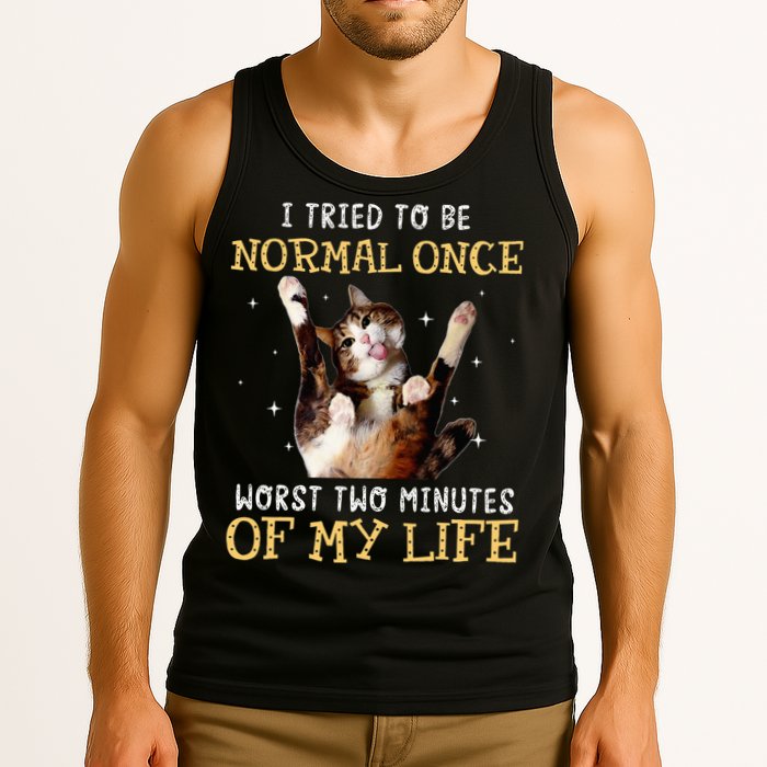 I Tried To Be Normal Once Worst Two Minutes Of My Life Tank Top