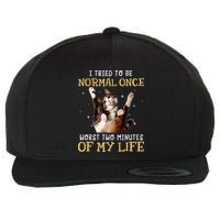 I Tried To Be Normal Once Worst Two Minutes Of My Life Wool Snapback Cap