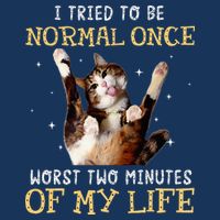 I Tried To Be Normal Once Worst Two Minutes Of My Life Infant Baby Jersey Bodysuit