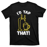 I'D TAP THAT Beer Fest Funny Beer Drinking Beer Lover T-Shirt