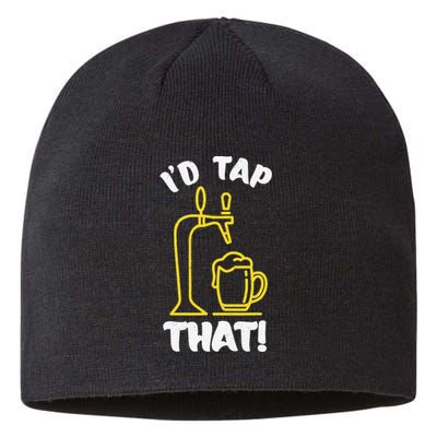 I'D TAP THAT Beer Fest Funny Beer Drinking Beer Lover Sustainable Beanie