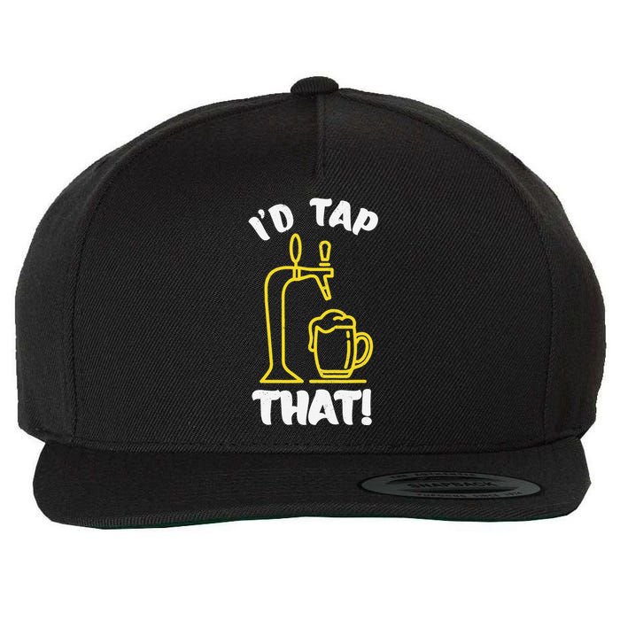 I'D TAP THAT Beer Fest Funny Beer Drinking Beer Lover Wool Snapback Cap