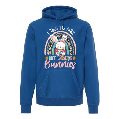 I Teach The Cutest 1st Grade Bunnies Teacher Easter Cool Gift Premium Hoodie