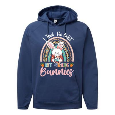 I Teach The Cutest 1st Grade Bunnies Teacher Easter Cool Gift Performance Fleece Hoodie