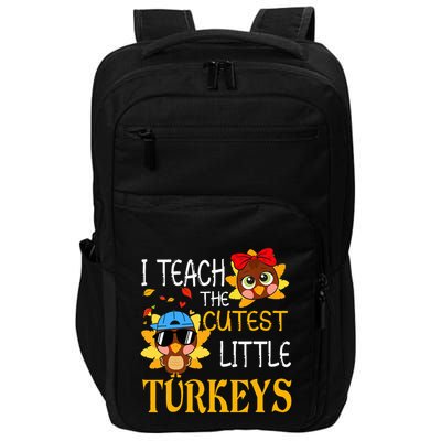 I Teach The Cutest Little Turkeys For Teacher Thanksgiving Impact Tech Backpack