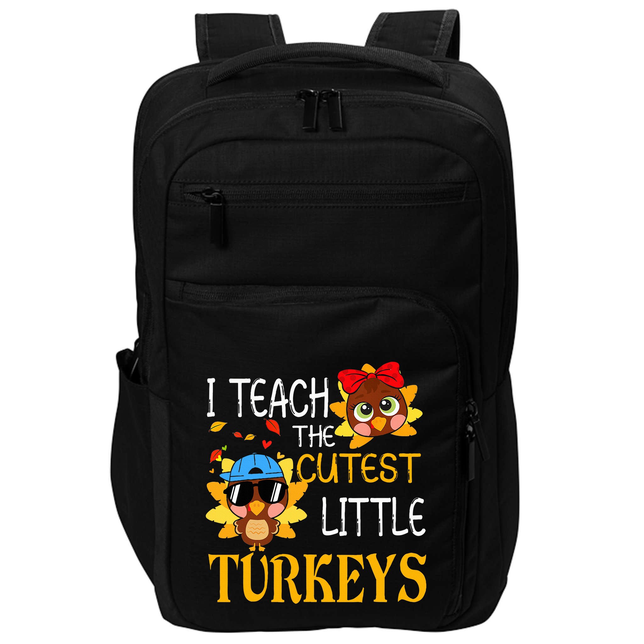 I Teach The Cutest Little Turkeys For Teacher Thanksgiving Impact Tech Backpack