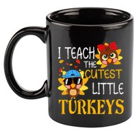 I Teach The Cutest Little Turkeys For Teacher Thanksgiving 11oz C Handle Ceramic Mug