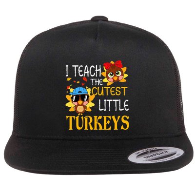 I Teach The Cutest Little Turkeys For Teacher Thanksgiving Flatbill Hat