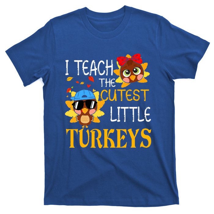 I Teach The Cutest Little Turkeys For Teacher Thanksgiving T-Shirt