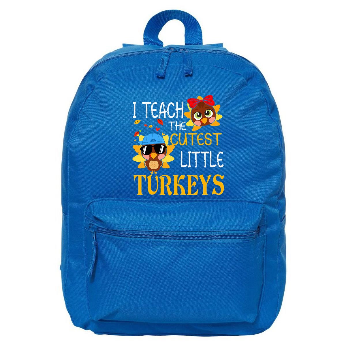 I Teach The Cutest Little Turkeys For Teacher Thanksgiving 16 in Basic Backpack