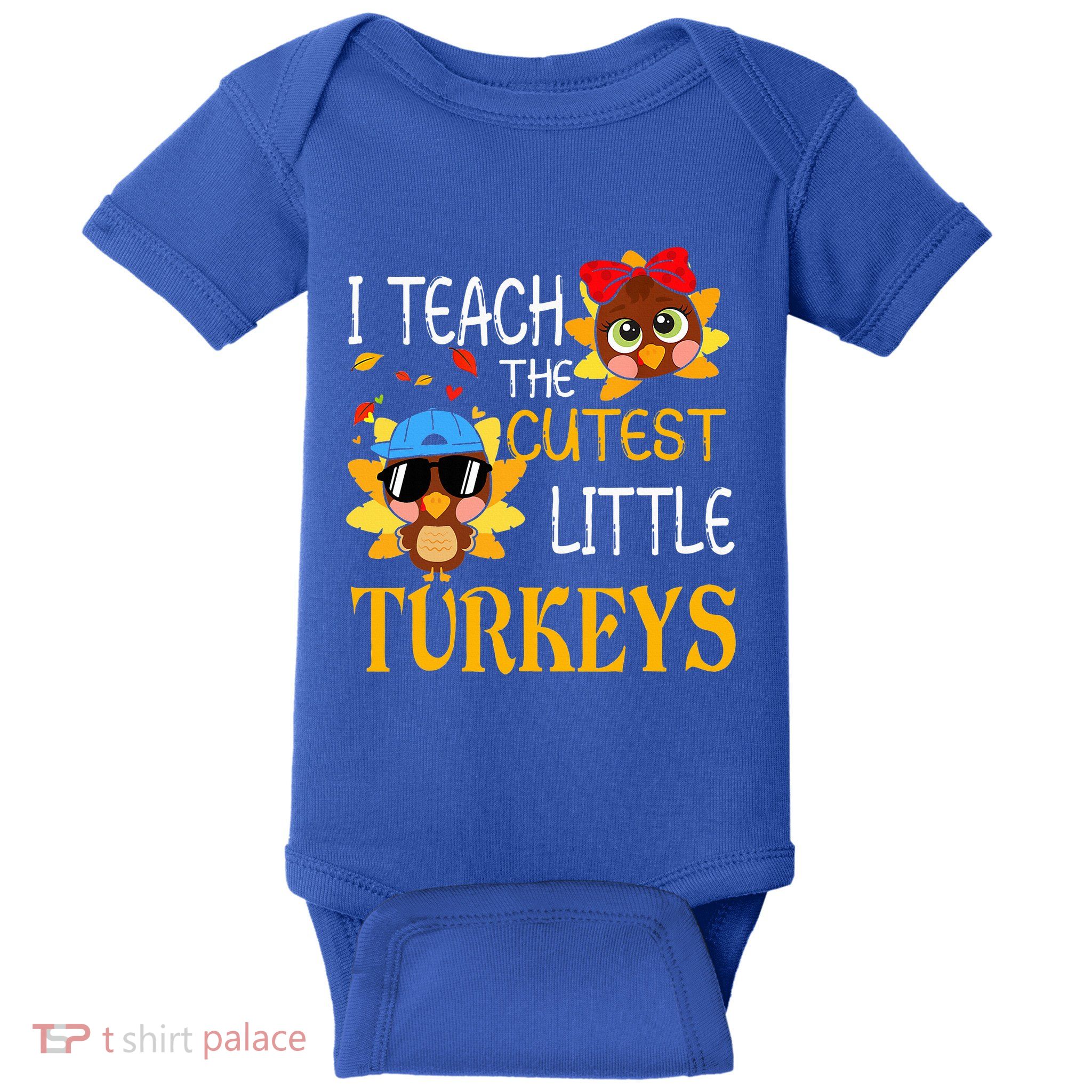 I Teach The Cutest Little Turkeys For Teacher Thanksgiving Baby Bodysuit
