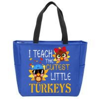 I Teach The Cutest Little Turkeys For Teacher Thanksgiving Zip Tote Bag