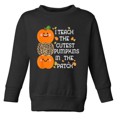 I Teach The Cutest Pumpkins In The Patch Leopard For Teacher Toddler Sweatshirt