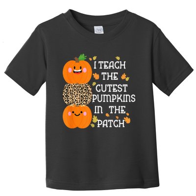 I Teach The Cutest Pumpkins In The Patch Leopard For Teacher Toddler T-Shirt