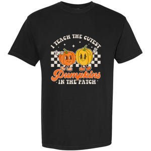 I Teach The Cutest Pumpkins In The Patch Retro Teacher Fall Garment-Dyed Heavyweight T-Shirt