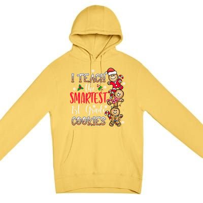 I Teach The Smartest Cookies 1St Grade Teacher Christmas Gift Premium Pullover Hoodie