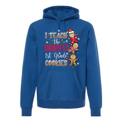 I Teach The Smartest Cookies 1St Grade Teacher Christmas Gift Premium Hoodie