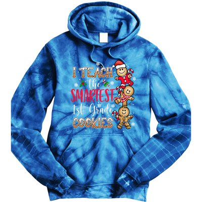 I Teach The Smartest Cookies 1St Grade Teacher Christmas Gift Tie Dye Hoodie