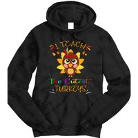 I Teach The Cutest Turkeys Funny Teacher Thanksgiving Tie Dye Hoodie