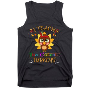 I Teach The Cutest Turkeys Funny Teacher Thanksgiving Tank Top