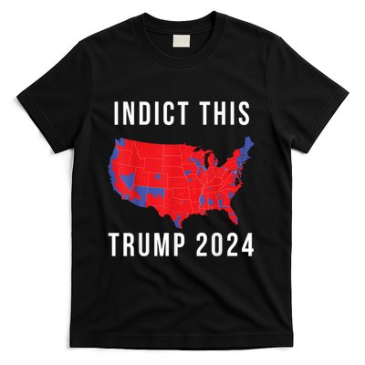Indict This Trump 2024 T-Shirt