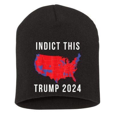 Indict This Trump 2024 Short Acrylic Beanie