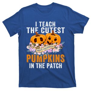 I Teach The Cutest Pumpkins In The Patch Halloween Teacher Great Gift T-Shirt