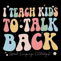 I Teach To Talk Back Groovy Speech Language Pathologist T-Shirt