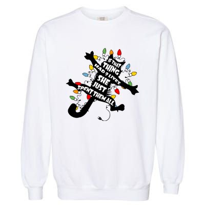 If That Thing Had 9 Ives She Just Spent Them All Funny Cat Christmas Lights Garment-Dyed Sweatshirt