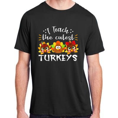 I Teach The Cutest Turkeys Teacher Thanksgiving Fall Season Adult ChromaSoft Performance T-Shirt