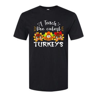 I Teach The Cutest Turkeys Teacher Thanksgiving Fall Season Softstyle CVC T-Shirt