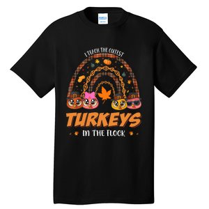 I Teach The Cutest Turkey In The Flock Rainbow Thanksgiving Tall T-Shirt