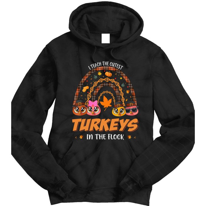 I Teach The Cutest Turkey In The Flock Rainbow Thanksgiving Tie Dye Hoodie