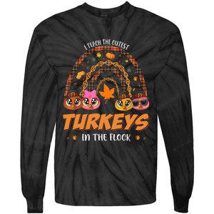 I Teach The Cutest Turkey In The Flock Rainbow Thanksgiving Tie-Dye Long Sleeve Shirt