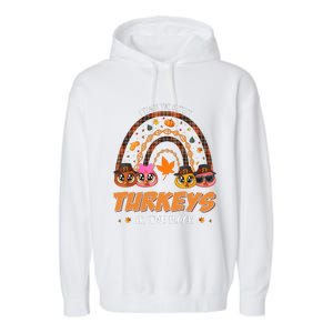 I Teach The Cutest Turkey In The Flock Rainbow Thanksgiving Garment-Dyed Fleece Hoodie