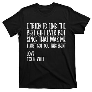 I Tried To Find The Best Fathers Day Funny Husband T-Shirt