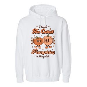 I Teach The Cutest Pumpkins In The Patch Retro Teacher Fall Cool Gift Garment-Dyed Fleece Hoodie