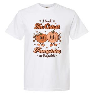 I Teach The Cutest Pumpkins In The Patch Retro Teacher Fall Cool Gift Garment-Dyed Heavyweight T-Shirt