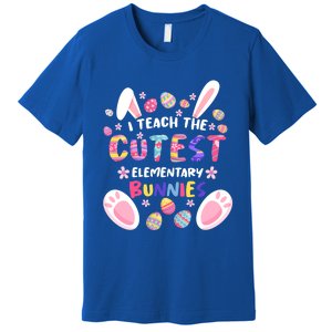 I Teach The Cutest Eletary Bunnies Teacher Easter Day Gift Premium T-Shirt