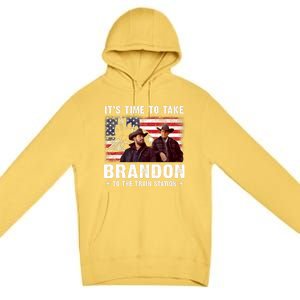 Its Time To Take Brandon To The Train Station Premium Pullover Hoodie