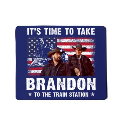Its Time To Take Brandon To The Train Station Mousepad