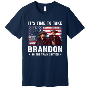 Its Time To Take Brandon To The Train Station Premium T-Shirt