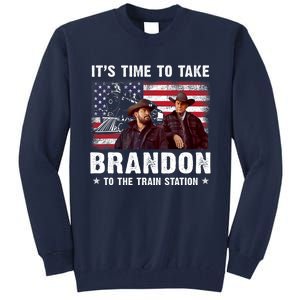 Its Time To Take Brandon To The Train Station Tall Sweatshirt