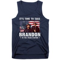 Its Time To Take Brandon To The Train Station Tank Top