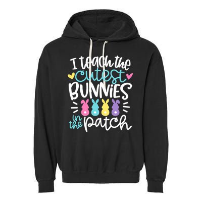 I Teach The Cutest Bunnies In The Patch Easter Teacher Garment-Dyed Fleece Hoodie