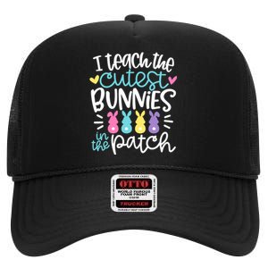 I Teach The Cutest Bunnies In The Patch Easter Teacher High Crown Mesh Back Trucker Hat