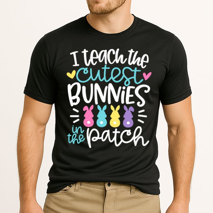 I Teach The Cutest Bunnies In The Patch Easter Teacher Performance Shirt