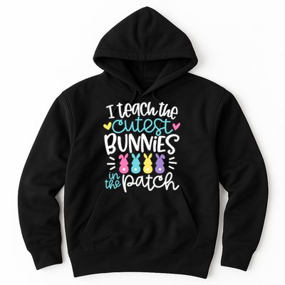 I Teach The Cutest Bunnies In The Patch Easter Teacher Hoodie